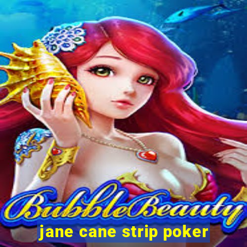 jane cane strip poker